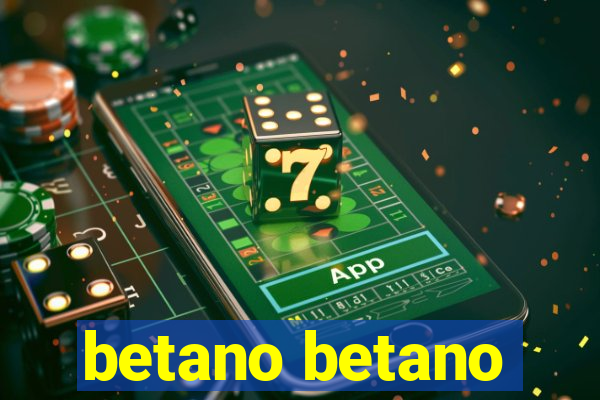 betano betano